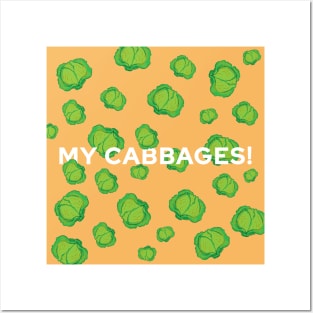 My Cabbages! Posters and Art